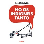NO OS INDIGNEIS TANTO