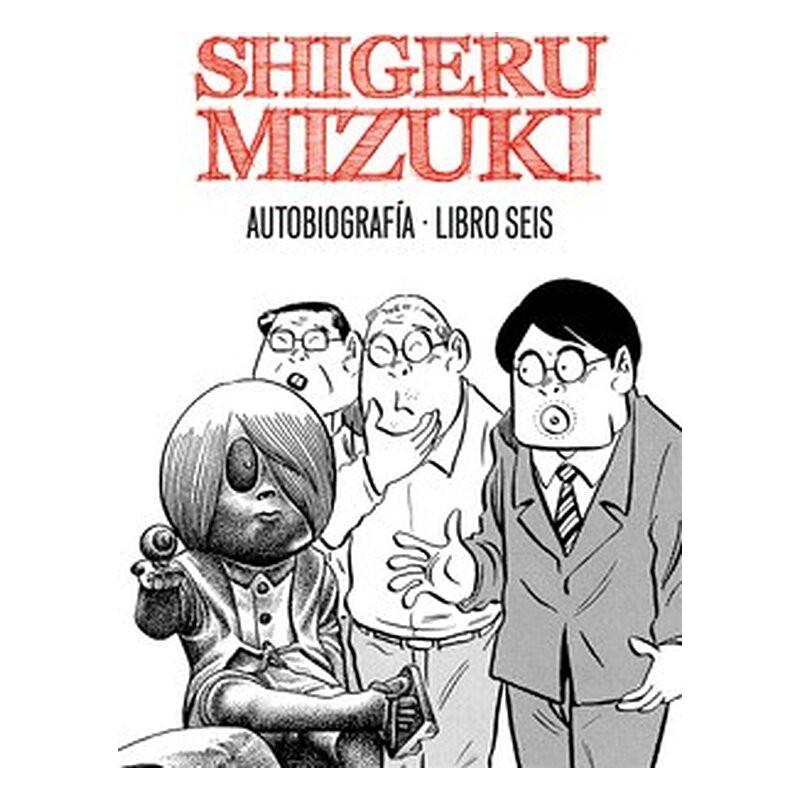 SHIGERU MIZUKI. AUTOBIOGRAFIA. LIBRO SEIS