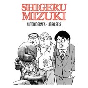 SHIGERU MIZUKI. AUTOBIOGRAFIA. LIBRO SEIS