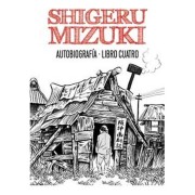 SHIGERU MIZUKI. AUTOBIOGRAFIA. LIBRO CUATRO
