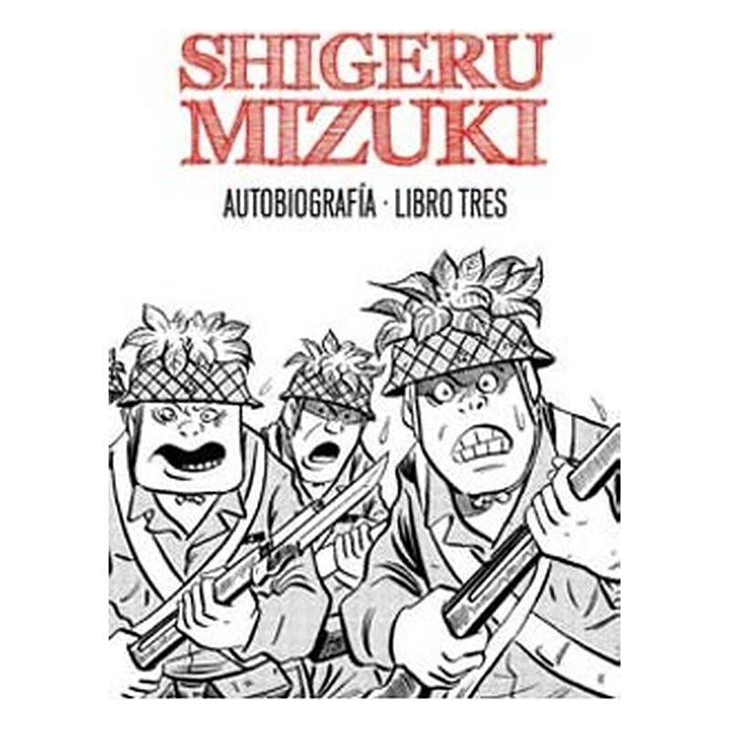 SHIGERU MIZUKI. AUTOBIOGRAFIA. LIBRO TRES
