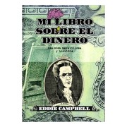 MI LIBRO SOBRE EL DINERO. ESA COSA MARAVILLOSA Y HORRIBLE