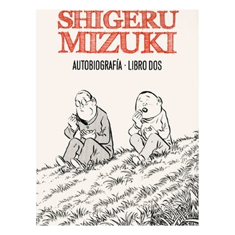 SHIGERU MIZUKI. AUTOBIOGRAFIA. LIBRO DOS