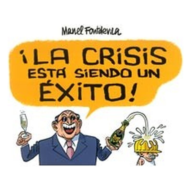 LA CRISIS ESTA SIENDO UN EXITO!