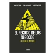 EL NEGOCIO DE LOS NEGOCIOS 01. EL DINERO INVISIBLE