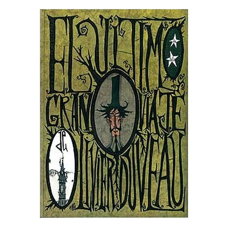 EL ULTIMO GRAN VIAJE DE OLIVER DUVEAU