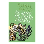 EL ARTE DE CRIAR MALVAS