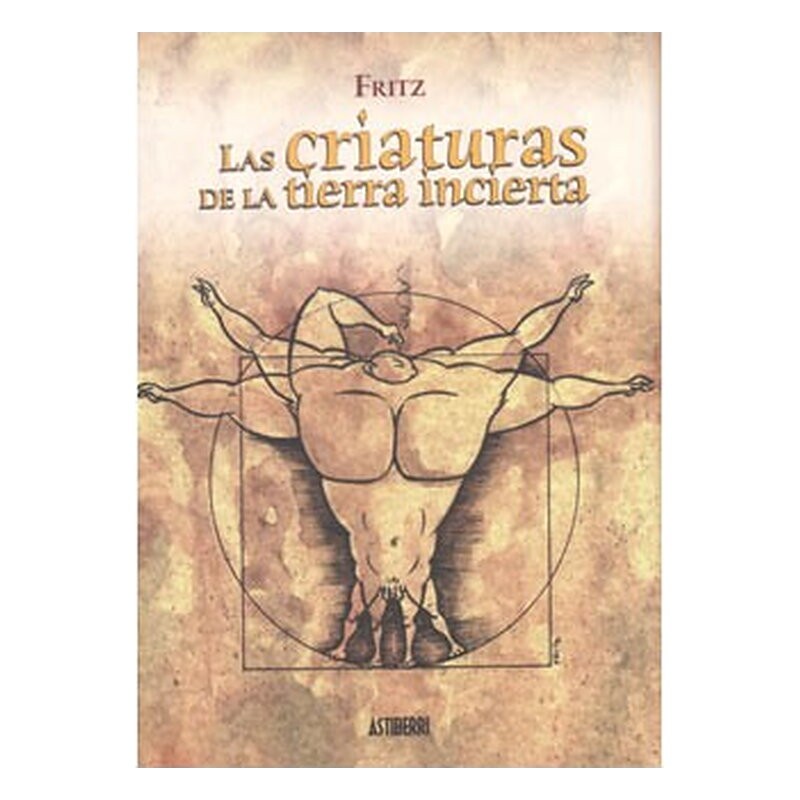 LAS CRIATURAS DE LA TIERRA INCIERTA
