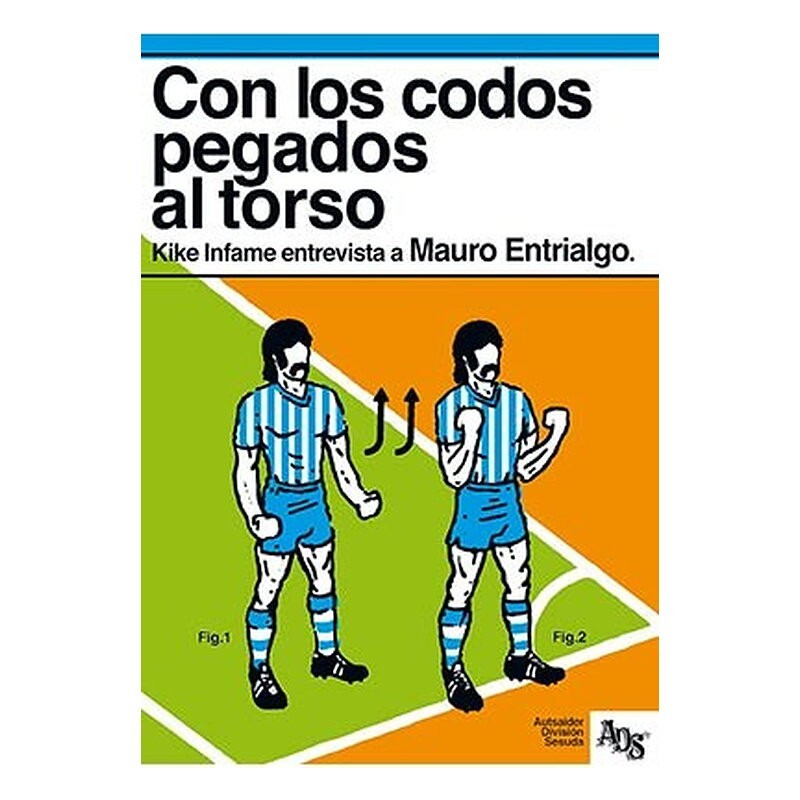 CON LOS CODOS PEGADOS AL TORSO. KIKE IFAME ENTREVISTA A MAURO ENTRIALGO