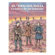 49ª BRIGADA MIXTA. CRONICA DE UN SOLDADO
