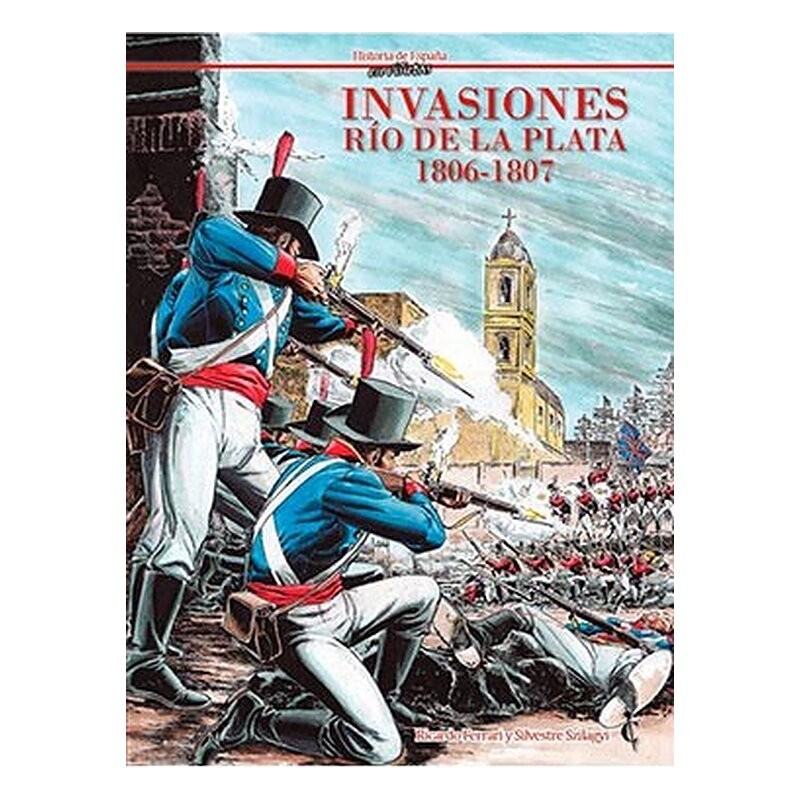 INVASIONES. RIO DE LA PLATA 1806-1807