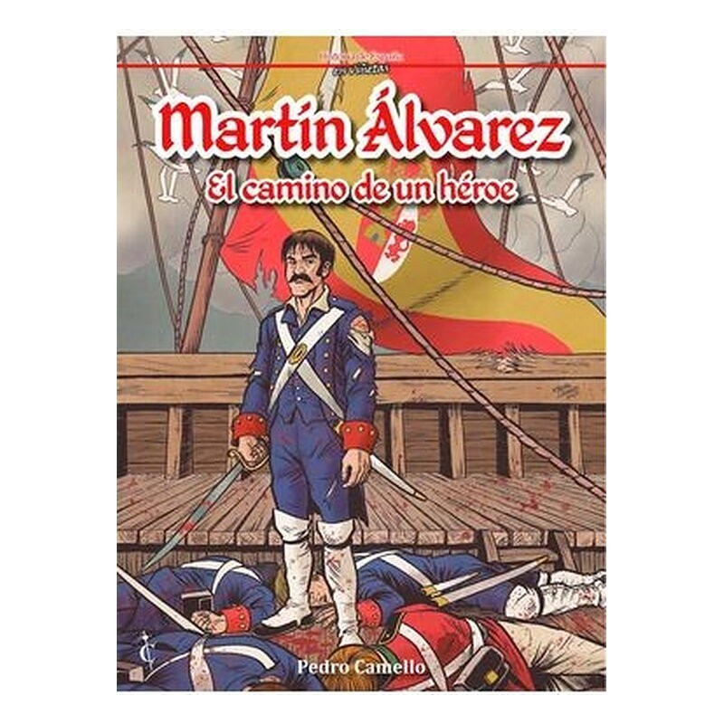 MARTIN ALVAREZ. EL CAMINO DE UN HEROE
