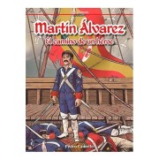 MARTIN ALVAREZ. EL CAMINO DE UN HEROE