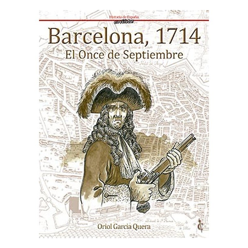 BARCELONA, 1714. EL ONCE DE SEPTIEMBRE