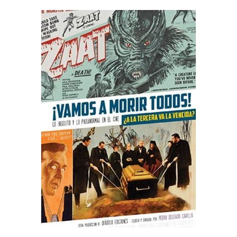 VAMOS A MORIR TODOS! ¿A LA TERCERA VA LA VENCIDA? LO INSOLITO Y LO PARANORMAL EN EL CINE 3