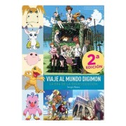 VIAJE AL MUNDO DIGIMON. LA ERA DE LA DIGIEVOLUCION (NUEVA EDICION)
