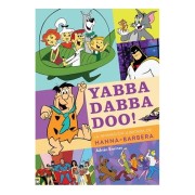 YABBA DABBA DOO! LA ANIMACION ILIMITADA DE HANNA-BARBERA