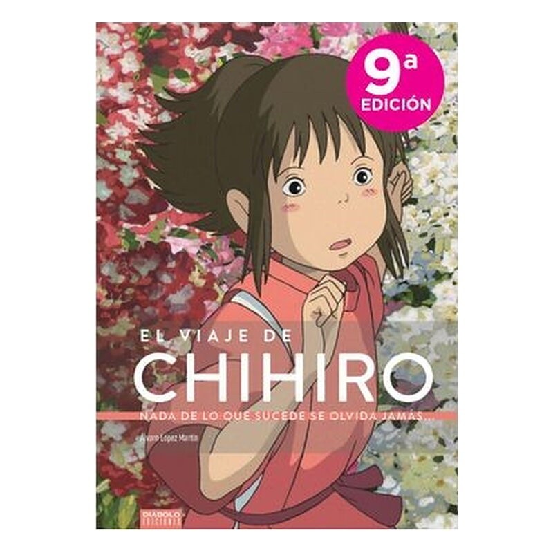EL VIAJE DE CHIHIRO. NADA DE LO QUE SUCEDE SE OLVIDA JAMAS