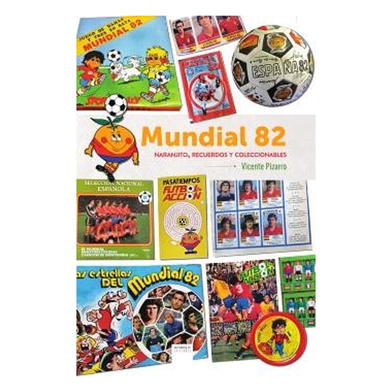 MUNDIAL 82. NARANJITO, RECUERDOS Y COLECCIONABLES