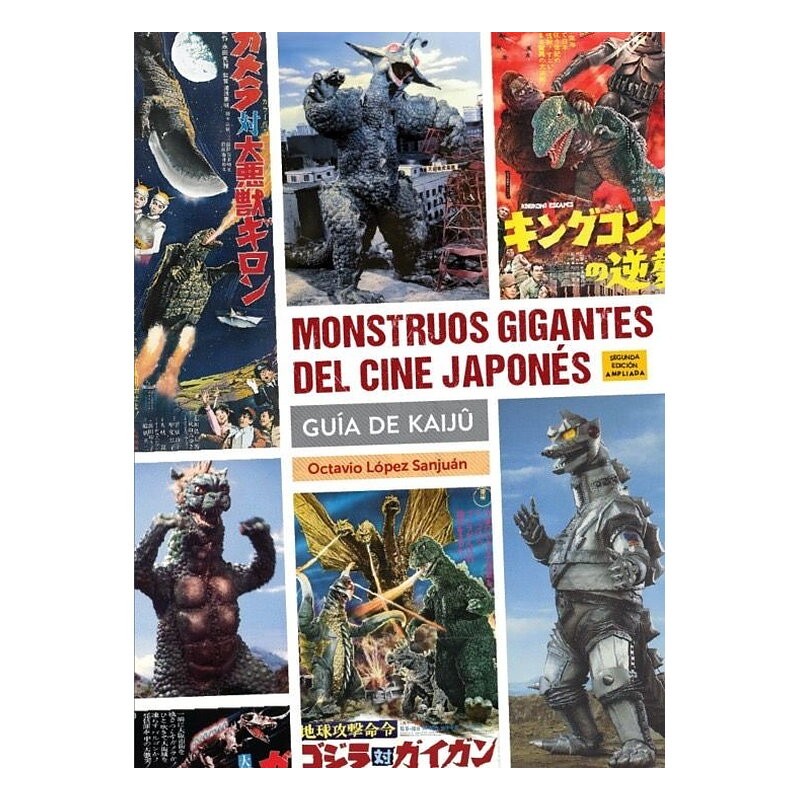 MONSTRUOS GIGANTES DEL CINE JAPONES. GUIA KAIJU ( SEGUNDA EDICION )