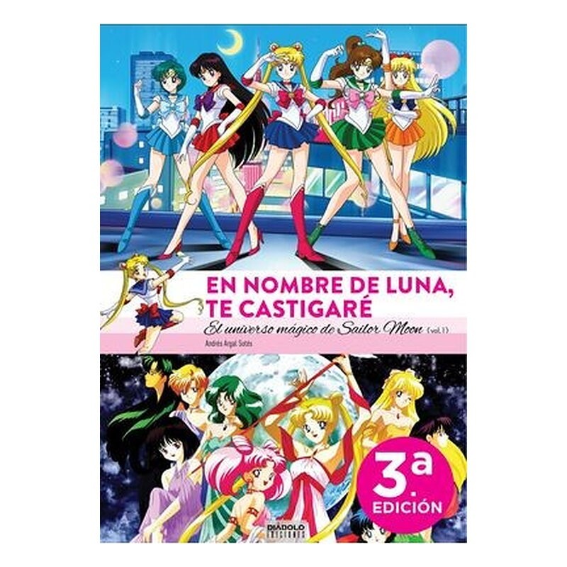 EN NOMBRE DE LUNA TE CASTIGARE. EL UNIVERSO MAGICO DE SAILOR MOON (1 DE 2)