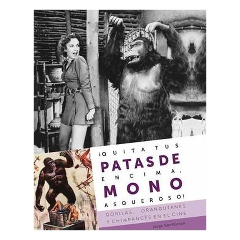 ¡QUITA TUS PATAS DE ENCIMA, MONO ASQUEROSO! GORILAS, ORANGUTANES Y CHIMPANCES EN EL CINE