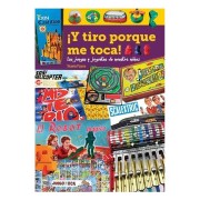¡Y TIRO PORQUE ME TOCA! LOS JUEGOS Y JUGUETES DE NUESTRA NIÑEZ