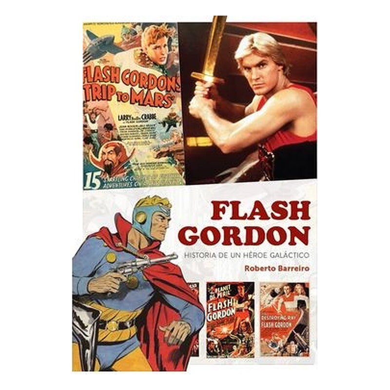 FLASH GORDON. HISTORIA DE UN HEROE GALACTICO