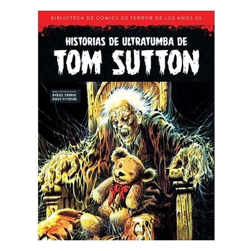 HISTORIAS DE ULTRATUMBA DE TOM SUTTON. (BIBLIOTECA DE COMICS DE TERROR DE LOS AÑOS 50. VOLUMEN 13)