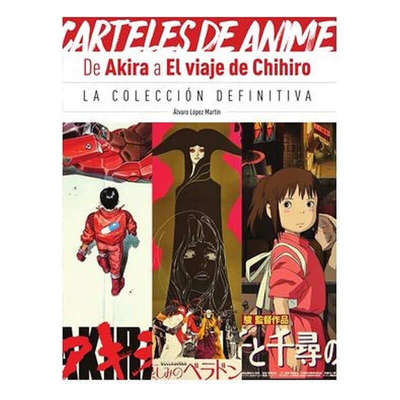 CARTELES DE ANIME. DE AKIRA A EL VIAJE DE CHIHIRO.