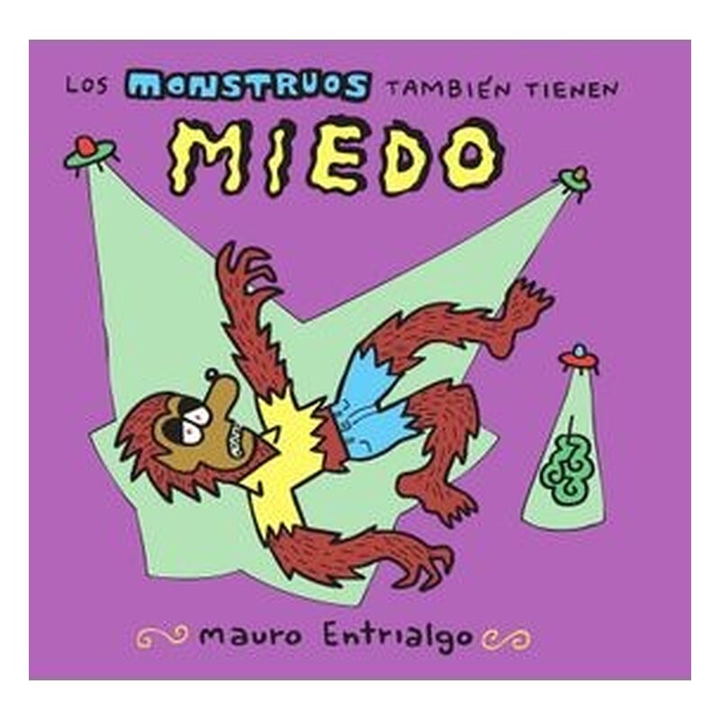 LOS MONSTRUOS TAMBIEN TIENEN MIEDO (2ª EDICION)