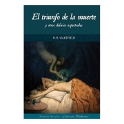 EL TRIUNFO DE LA MUERTE Y OTROS DELIRIOS ESPECTRALES