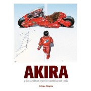 AKIRA Y LOS ANIMES QUE LO CAMBIARON TODO
