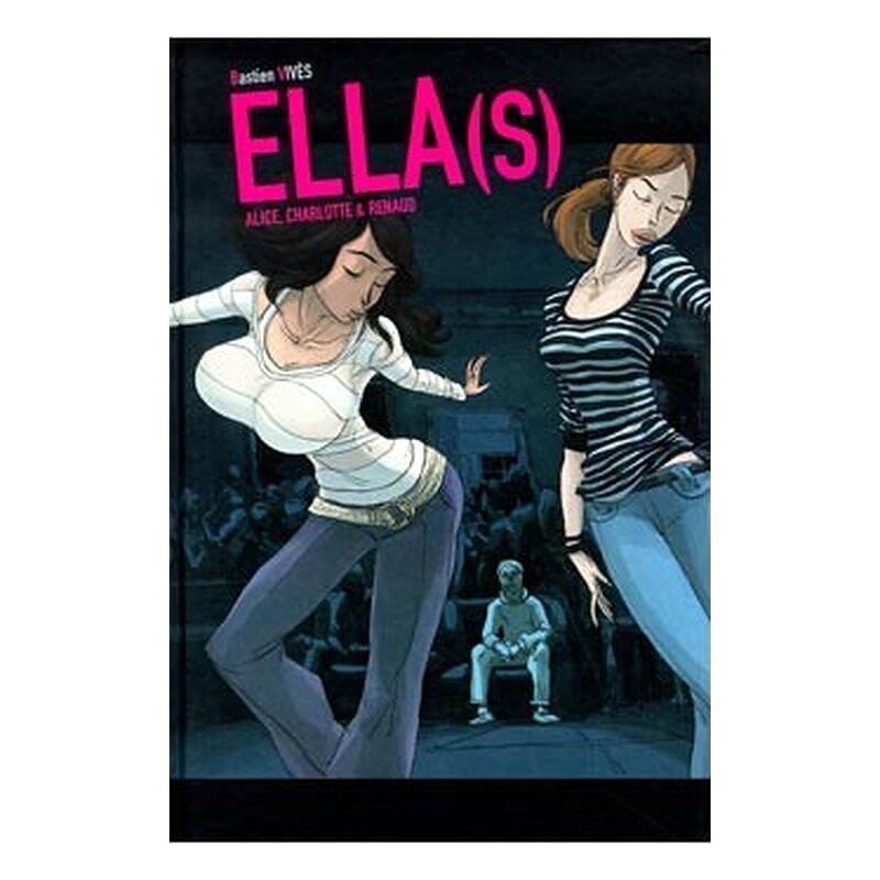 ELLA (S). ALICE, CHARLOTTE & RENAUD