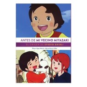 ANTES DE MI VECINO MIYAZAKI. EL ORIGEN DE STUDIO GHIBLI