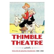 THIMBLE THEATRE. EDICION EN CASTELLANO. SELECCION DE PLANCHAS DOMINICALES (1925-1930)