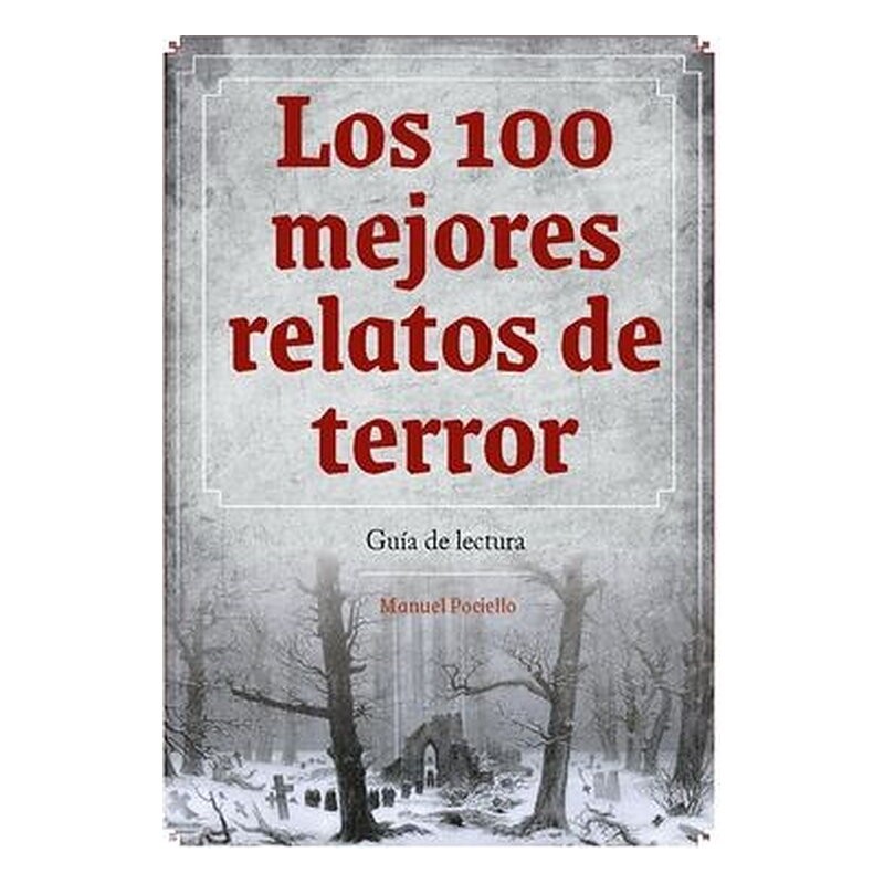 LOS 100 MEJORES RELATOS DE TERROR. GUIA DE LECTURA