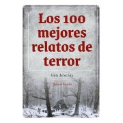 LOS 100 MEJORES RELATOS DE TERROR. GUIA DE LECTURA