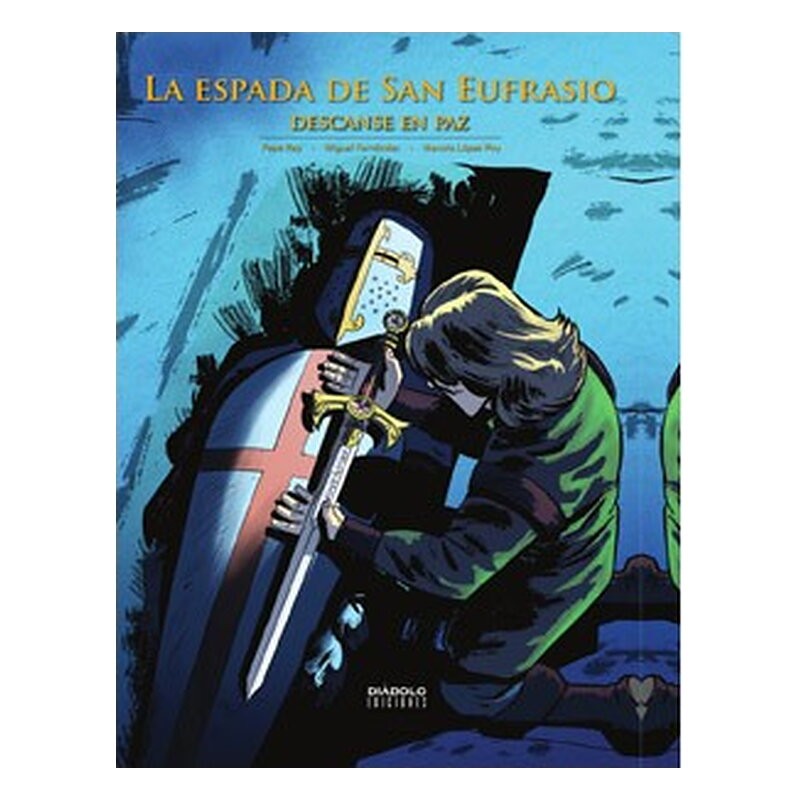 LA ESPADA DE SAN EUFRASIO 05 DESCANSE EN PAZ