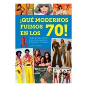 ¡QUE MODERNOS FUIMOS EN LOS 70!