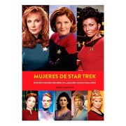 MUJERES DE STAR TREK. DONDE NINGUN HOMBRE HA LLEGADO JAMAS (1966-2005)
