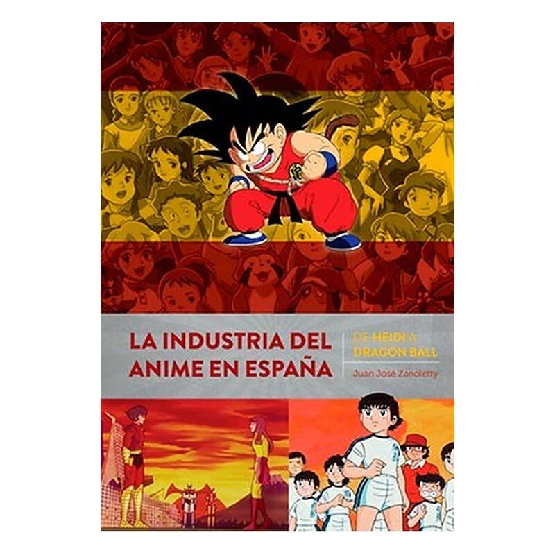 LA INDUSTRIA DEL ANIME EN ESPAÑA. DE HEIDI A DRAGON BALL