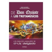 DE DON QUIJOTE A LOS TROTAMUSICOS. LOS DIBUJOS ANIMADOS DE CRUZ DELGADO