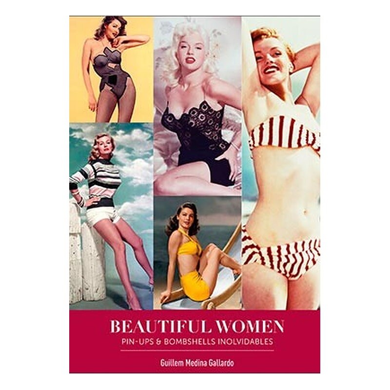 BEAUTIFUL WOMEN. PIN-UPS Y BOMBSHELLS INOLVIDABLES