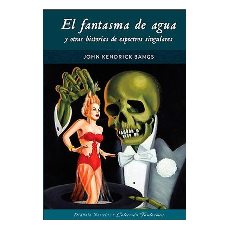 EL FANTASMA DE AGUA Y OTRAS HISTORIAS DE ESPECTROS SINGULARES