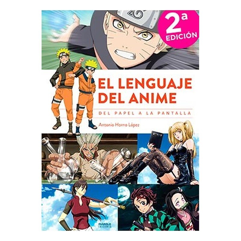 EL LENGUAJE DEL ANIME. DEL PAPEL A LA PANTALLA ¡SEGUNDA EDICION AMPLIADA Y ACTUALIZADA!