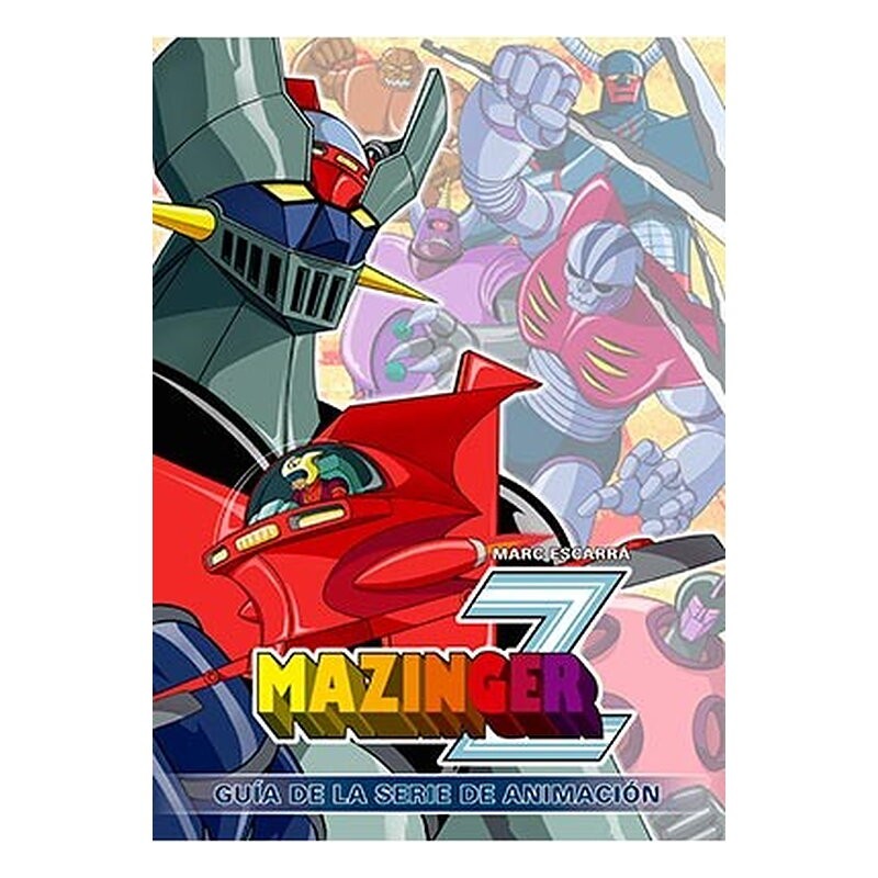 MAZINGER Z. GUIA DE LA SERIE DE ANIMACION