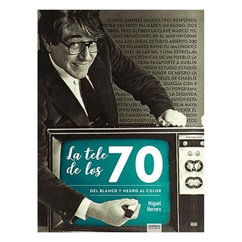 LA TELE DE LOS 70. DEL BLANCO Y NEGRO AL COLOR
