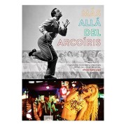 MAS ALLA DEL ARCOIRIS. CLASICOS PERDIDOS Y NUEVAS JOYAS DEL CINE MUSICAL