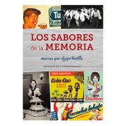 LOS SABORES DE LA MEMORIA. MARCAS QUE DEJAN HUELLA